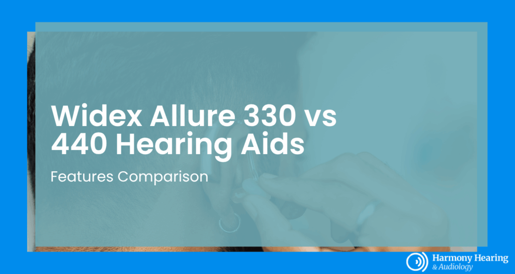 Widex Allure 330 vs 440 Hearing Aids
